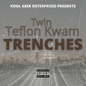 Trenches (feat. Teflon Kwam) (Explicit)