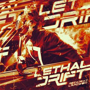 LETHAL DRIFT (Explicit)