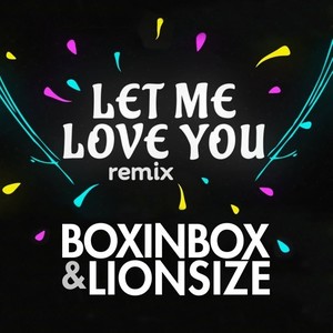 Boxinbox - Let Me Love You (BOXINBOX & LIONSIZE Cover Remix)