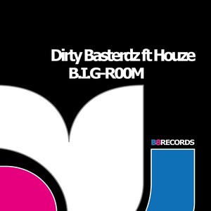 Dirty Basterdz - B.I.G-R00M (Original Mix)