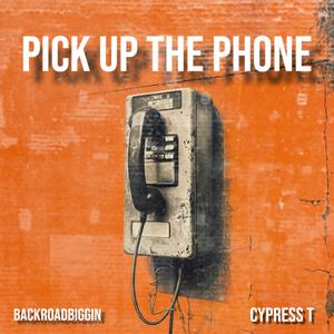 PICK UP THE PHONE (feat. Cypresst)