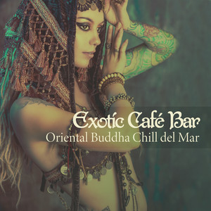 Exotic Café Bar: Oriental Buddha Chill del Mar, Taste the Arabian Bollywood Lounge