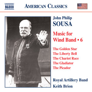 Sousa, J.P.: Music for Wind Band, Vol. 6 (Royal Artillery Band, Brion)