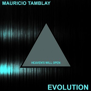 Mauricio Tamblay // Heaven's will open