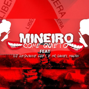 Mineiro Come Quieto
