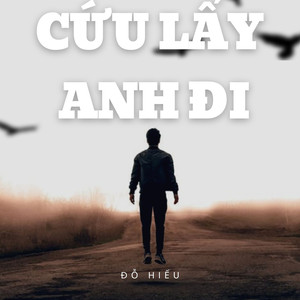 Cứu Lấy Anh Đi (Remix)