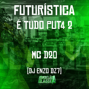 Futurística - É Tudo Put4 2 (Explicit)