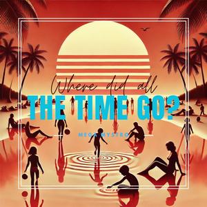 Where Did All The Time Go?