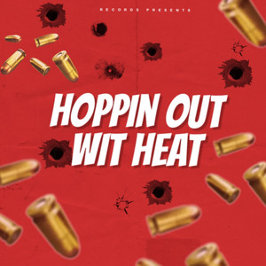 Hoppin out Wit Heat (Explicit)