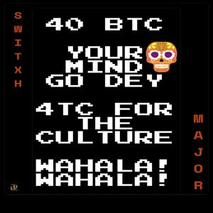 40BTC$ (4-TC) (feat. Switxh & Major)