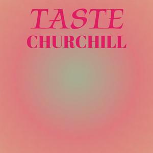 Taste Churchill