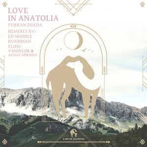 Love in Anatolia (Guille Arbaiza & Vandelor Remix)