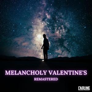 Melancholy Valentine's