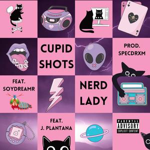 Cupid Shots (feat. J.Plantana & Soydreamr|Explicit)