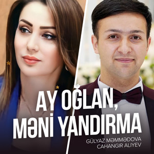 Ay Oğlan, Məni Yandırma