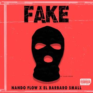 FAKE(feat. El Barbaro Small) (Explicit)
