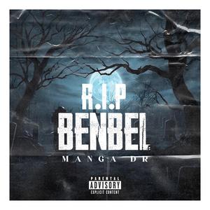 R.I.P BENBEL (feat. Manga Dr & Dollar Music Group)