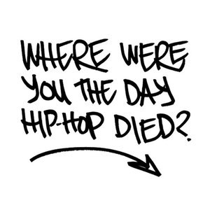 The Day Hip Hop Died