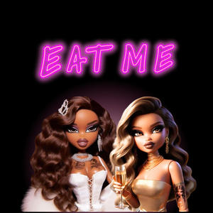 Eat Me (feat. BabyMama & Hacha Dastral) [Explicit]