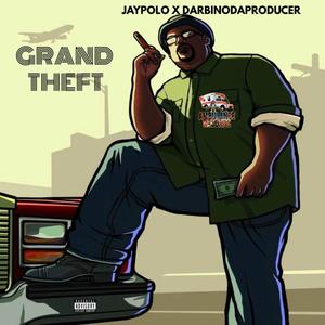 GRAND THEFT (feat. JAYPOLO) [Explicit]