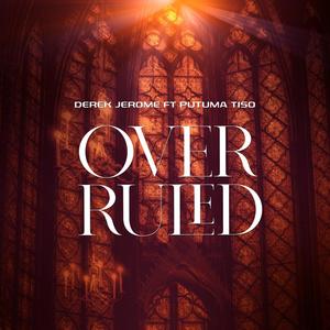 Overruled(feat. Putuma Tiso)