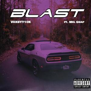 Blast (feat. Mel Guap) [Explicit]