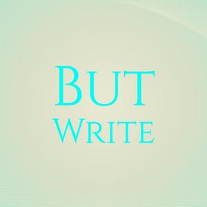 But Write