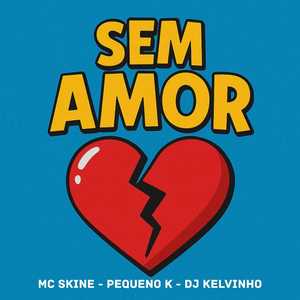 Sem Amor (Explicit)