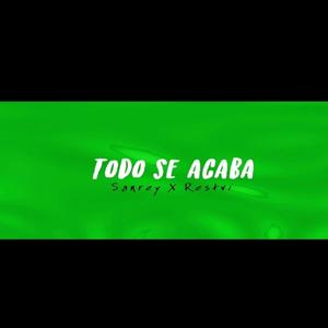 Todo se acaba (feat. Restvi) [Explicit]