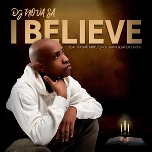 I Believe (feat. KayMo Grillz, Aka Trant & Jager Cartal)