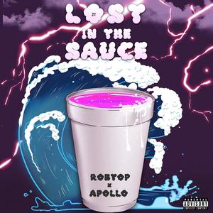 Lost N The Sauce (OG RECORD) (feat. Robtop & Apollo the wave) (Explicit)