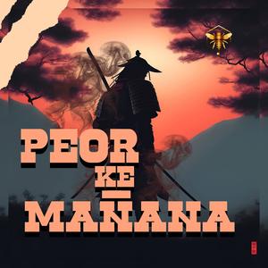 PEOR KE MAÑANA (Explicit)