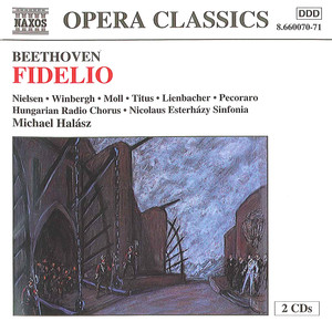 Fidelio, Op. 72 - Act I: Leb'wohl, du warmes Sonnenlicht (Prisoners, Marzelline, Leonore, Jaquino, Pizarro, Rocco)