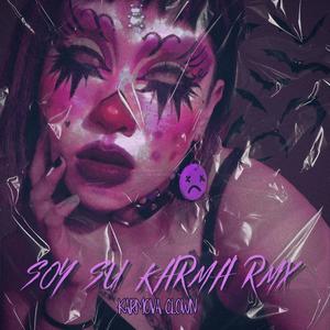 Soy su karma rmx (Explicit)
