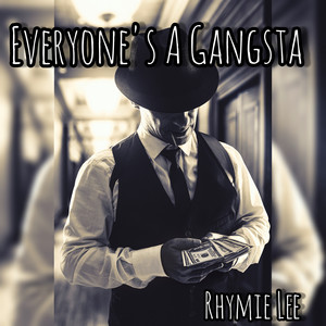 Everyone's a Gangsta