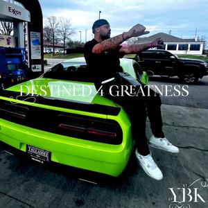 Destined 4 Greatness (Explicit)