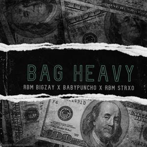 Bag Heavy (feat. RBM Bigzay & Baby Puncho) (Explicit)