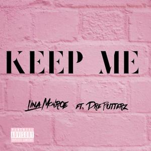 Keep Me(feat. Dre Butterz)
