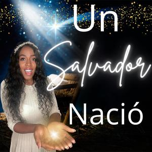Un Salvador Nació