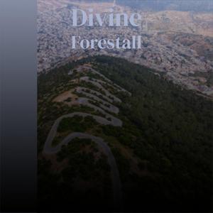 Divine Forestall