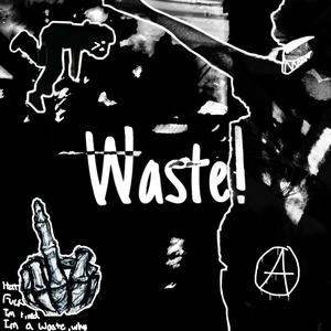 WHAT A WASTE! (feat. Nyhtmare)
