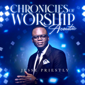 Chronicles Of Worship (Acoustic Version)