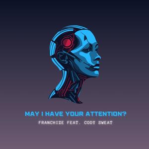 May I Have Your Attention? (feat. Cody Sweat) (Explicit)