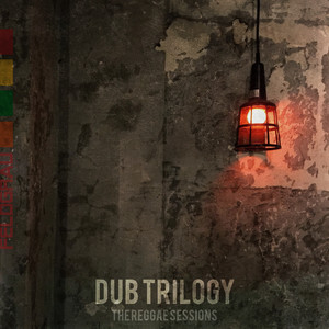 DUB TRILOGY: THE REGGAE SESSIONS (Dub Versions)