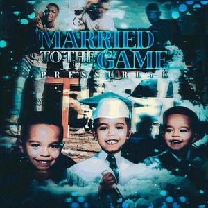 Married to The Game (Explicit)