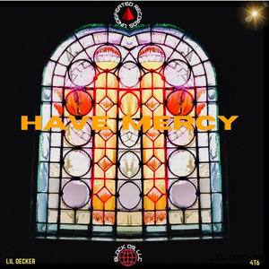 Have mercy (feat. Lil Decker)
