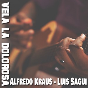 Alfredo Kraus Luis Sagui Vela la Dolorosa