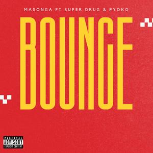 Bounce (feat. Super Drug & Pyoko) [Explicit]