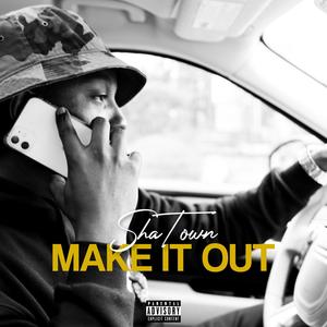 Make It Out (Explicit)