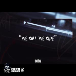 We Roll We Ride (Explicit)